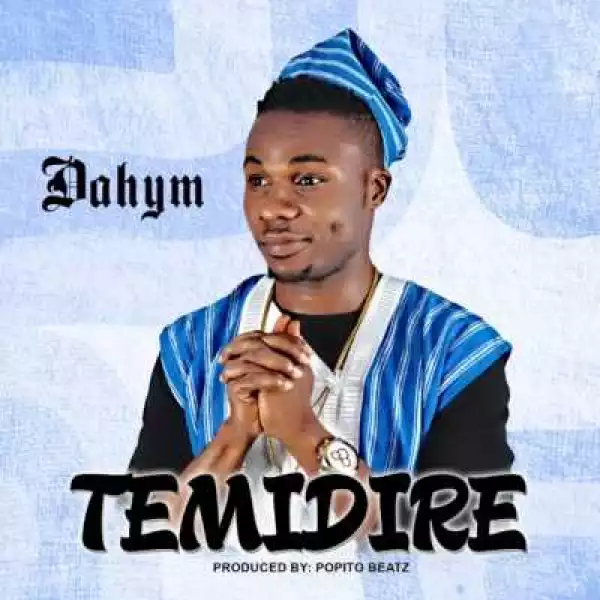 Dahym - Temidire (Prod By Popito)